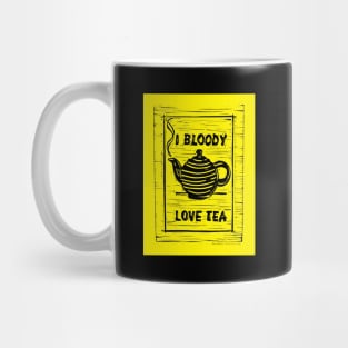 I Bloody Love Tea Mug